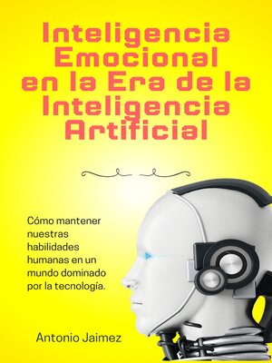 cover image of Inteligencia Emocional en la Era de la Inteligencia Artificial